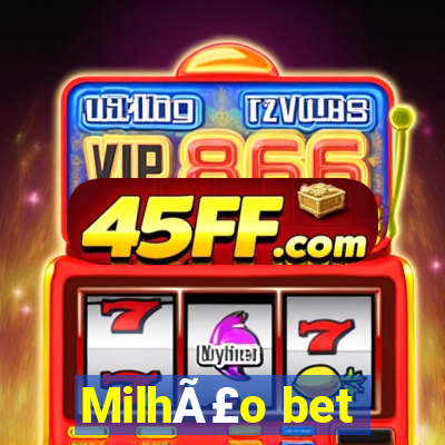 MilhÃ£o bet